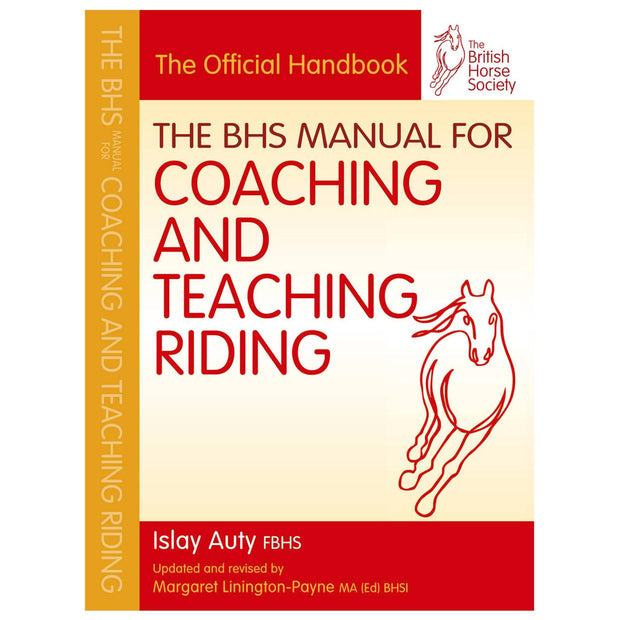 BHS Manual of Coaching and Teaching Riding