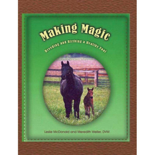 Making Magic: Breeding and Birthing a Healthy Foal